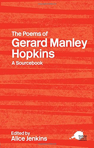 The Poems of Gerard Manley Hopkins: A Sourcebook (Routledge Guides to Literature)