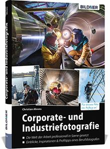 Corporate- und Industriefotografie: Die Welt der Arbeit professionell in Szene gesetzt