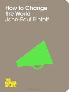How to Change the World: The School of Life