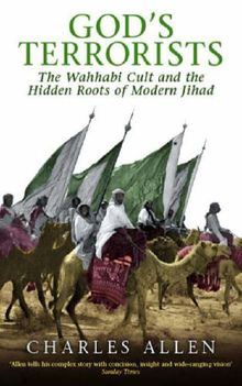 God's Terrorists. The Wahhabi Cult and Hidden Roots of Modern Jihad: The Wahhabi Cult and the Hidden Roots of Modern Jihad (Abacus)