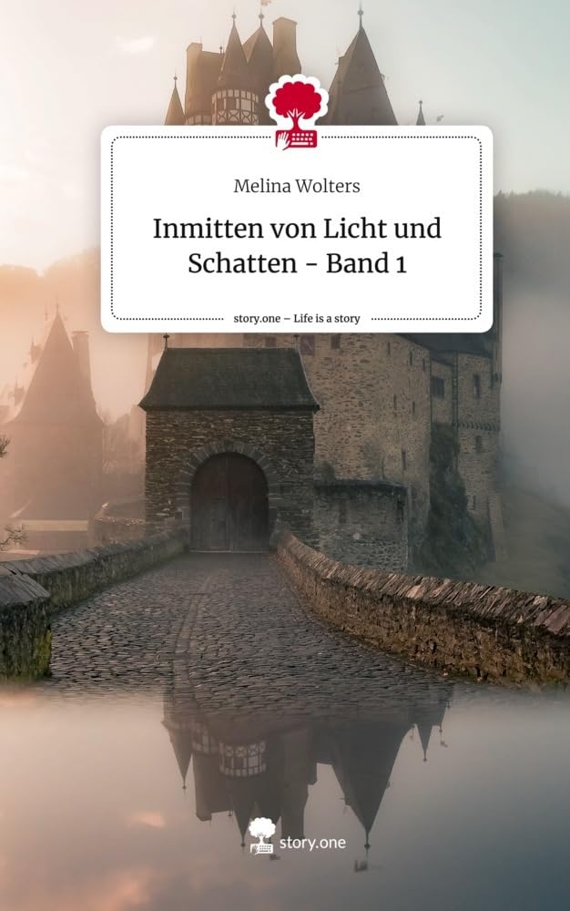 Inmitten von Licht und Schatten - Band 1. Life is a Story - story.one