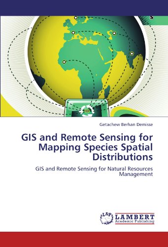GIS and Remote Sensing for Mapping Species Spatial Distributions: GIS and Remote Sensing for Natural Resources Management