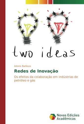 Redes de Inovação: Os efeitos da colaboração em indústrias de petróleo e gás