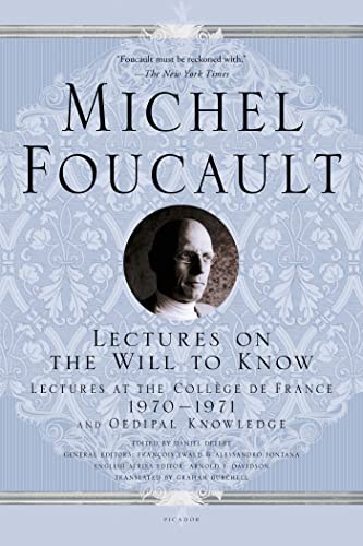 Lectures On The Will To Know, Lectures At The Collège De France, 1970--1971, And Oedipal Knowledge (Michel Foucault Lectures At The Collège De