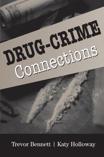 Drug-Crime Connections (Cambridge Studies in Criminology)