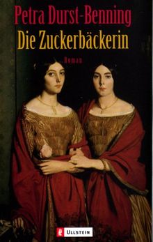 Die Zuckerbäckerin. von Petra Durst-Benning | Buch | Zustand gut