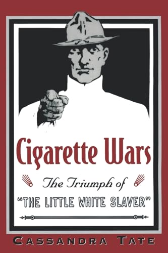 Cigarette Wars: The Triumph of The Little White Slaver