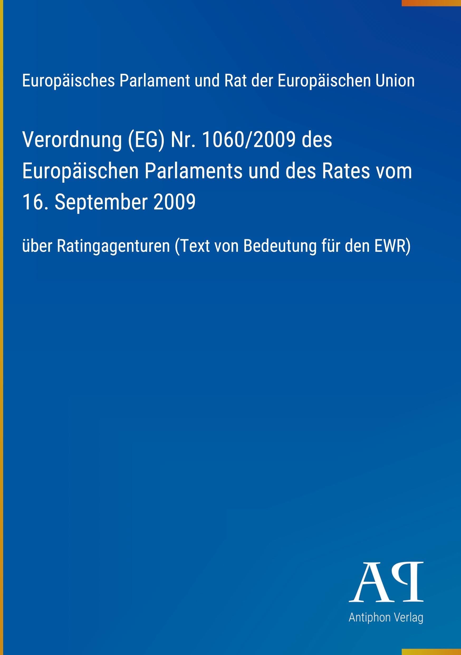 Verordnung (EG) Nr. 1060/2009 des Europäischen Parlaments und des Rates vom 16. September 2009