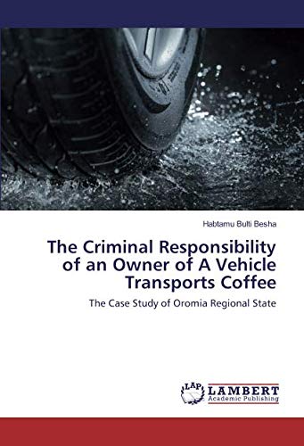 The Criminal Responsibility of an Owner of A Vehicle Transports Coffee: The Case Study of Oromia Regional State