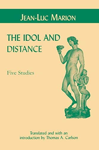 Idol and Distance: Five Studies (Perspectives in Continental Philosophy, Band 17)