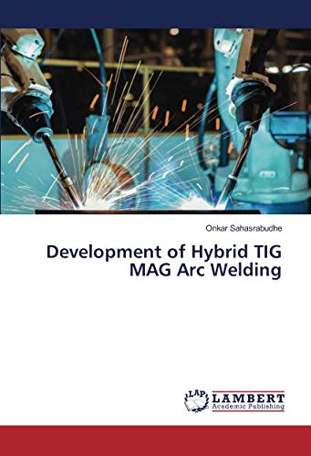Development of Hybrid TIG MAG Arc Welding