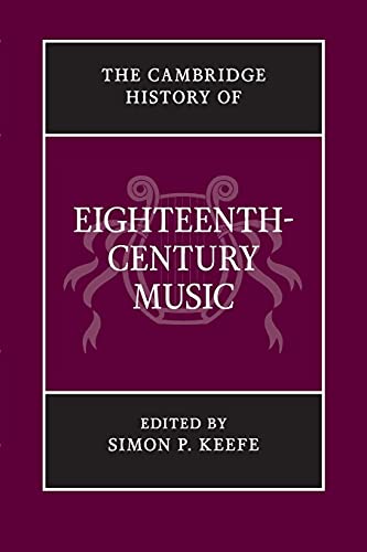 The Cambridge History of Eighteenth-Century Music (The Cambridge History of Music)