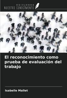 El reconocimiento como prueba de evaluación del trabajo