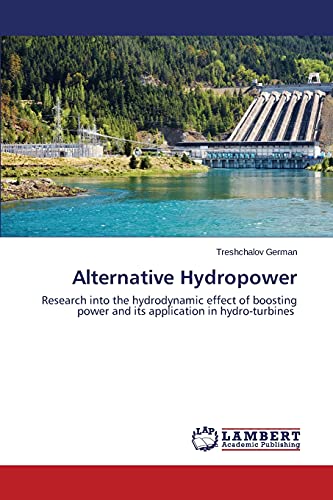Alternative Hydropower: Research into the hydrodynamic effect of boosting power and its application in hydro-turbines