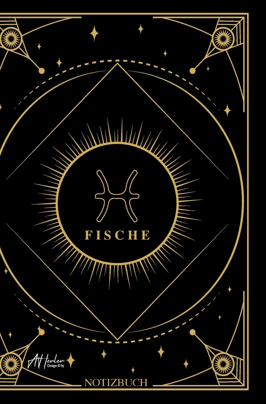 Edles Notizbuch Sternzeichen Fische | Designed by Alfred Herler: Liniertes Notizbuch mit 150 Seiten in edlem Sternzeichen-Design zum niederschreiben ... Notizen, persönlichen Gedanken und Ideen