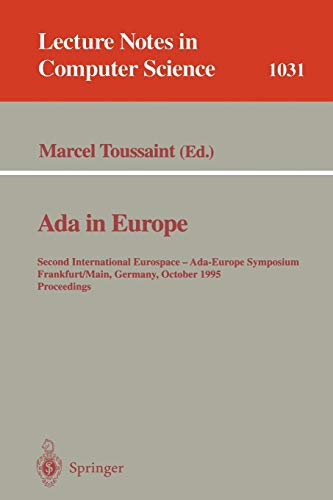 Ada in Europe: Second International Eurospace-Ada-Europe Symposium, Frankfurt, Germany, October 2-6, 1995 (Lecture Notes in Computer Science, 1031, Band 1031)
