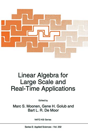 Linear Algebra for Large Scale and Real-Time Applications (Nato Science Series E: (Closed)) (NATO Science Series E:, 232, Band 232)