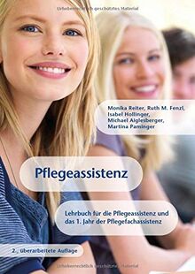 Pflegeassistenz: Lehrbuch für die Pflegeassistenz und das 1. Jahr der Pflegefachassistenz