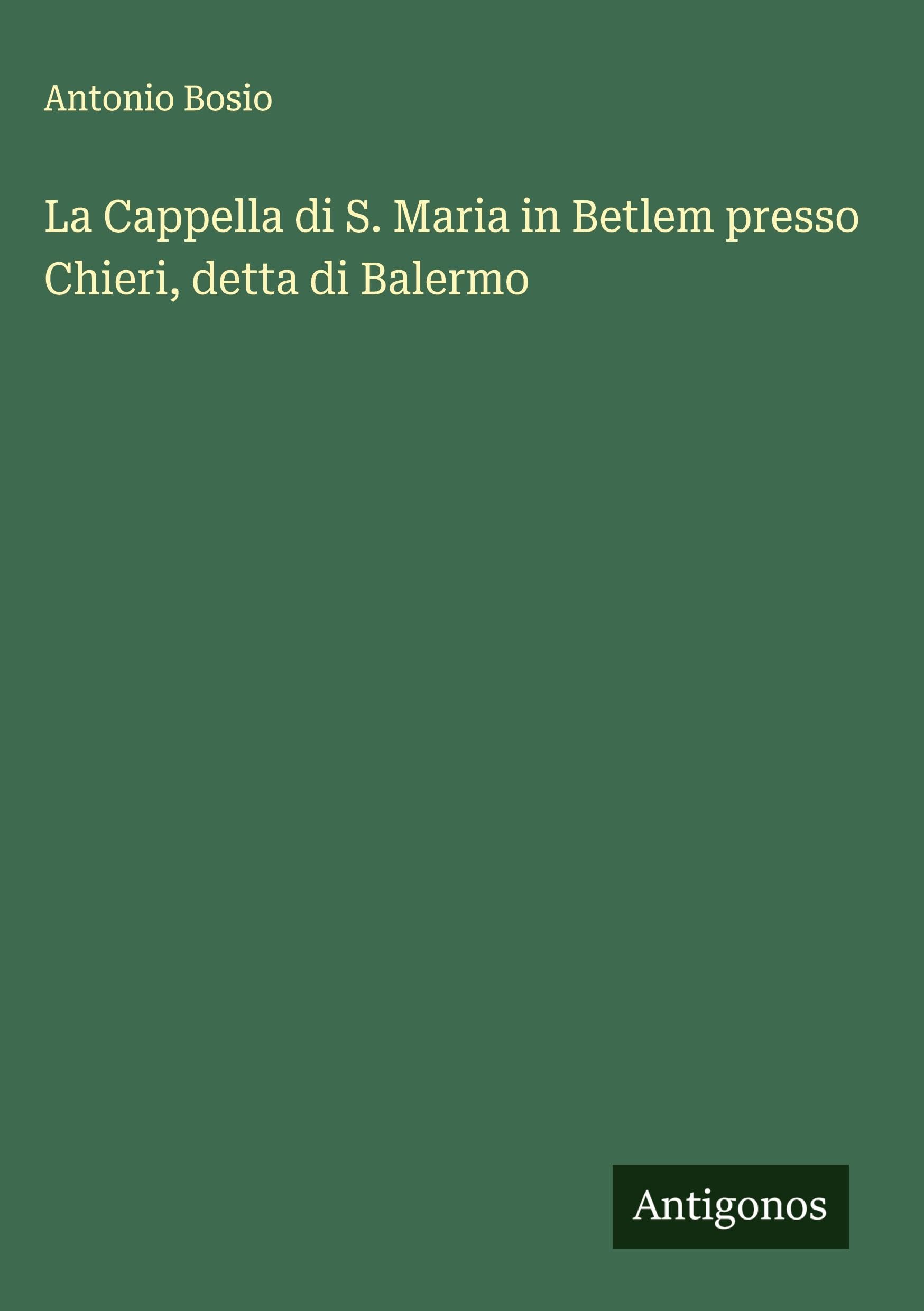 La Cappella di S. Maria in Betlem presso Chieri, detta di Balermo