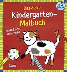 Das dicke Kindergarten-Malbuch: Erste Reime, erste Bilder: Malen ab 3 Jahren