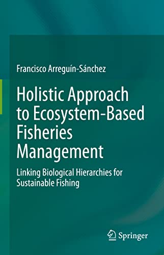 Holistic Approach to Ecosystem-Based Fisheries Management: Linking Biological Hierarchies for Sustainable Fishing