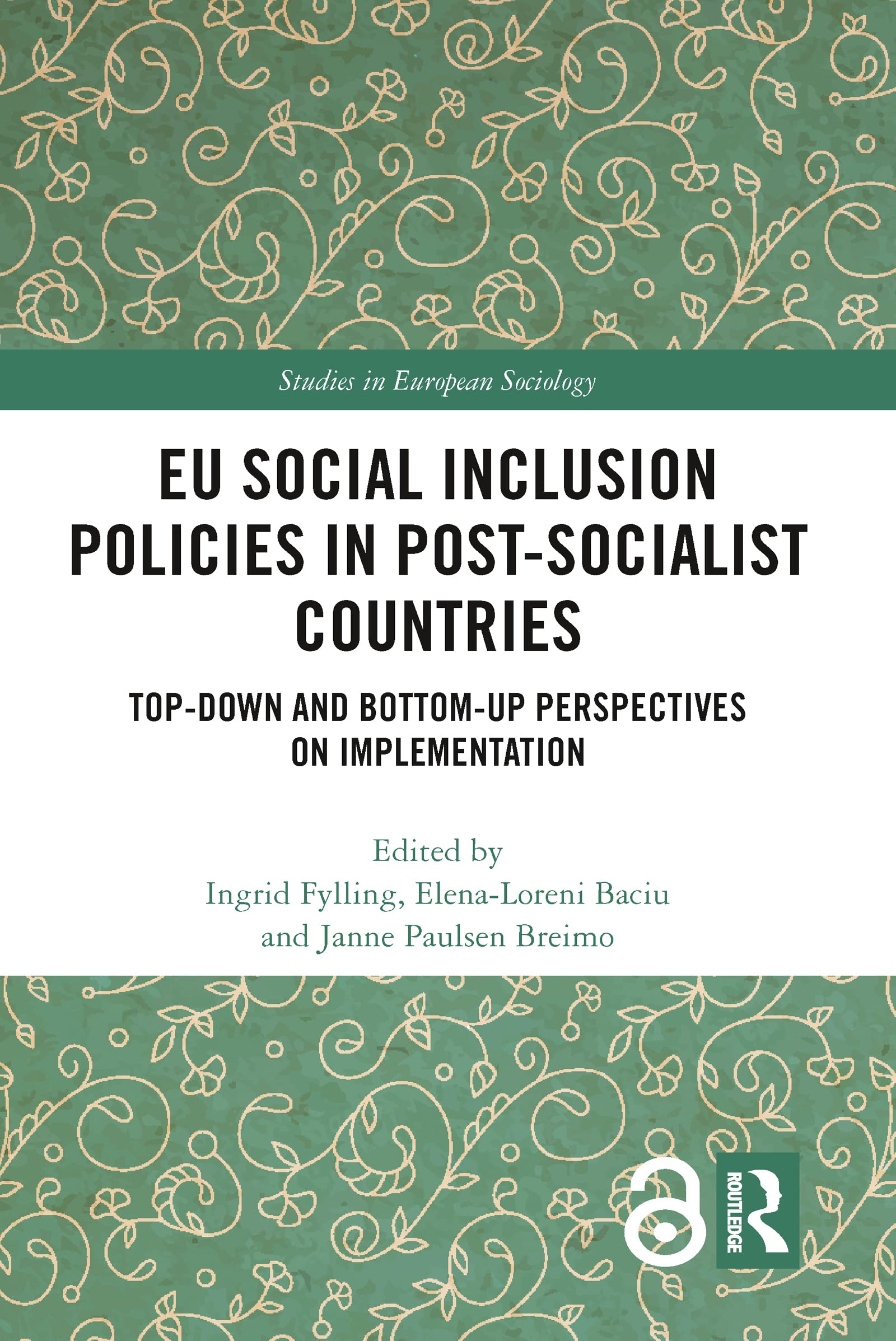 EU Social Inclusion Policies in Post-Socialist Countries: Top-Down and Bottom-Up Perspectives on Implementation (Studies in European Sociology)