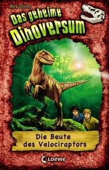 Das geheime Dinoversum 05. Die Beute des Velociraptors