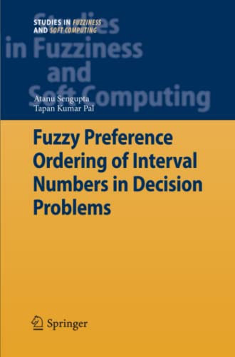 Fuzzy Preference Ordering of Interval Numbers in Decision Problems (Studies in Fuzziness and Soft Computing, Band 238)
