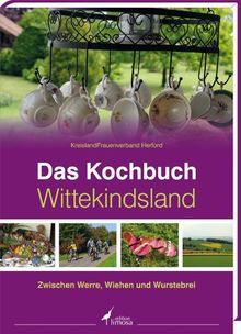 Das Kochbuch Wittekindsland: »Zwischen Werre, Wiehen und Wurstebrei« von KreislandFrauenverband Herford | Buch | Zustand sehr gut