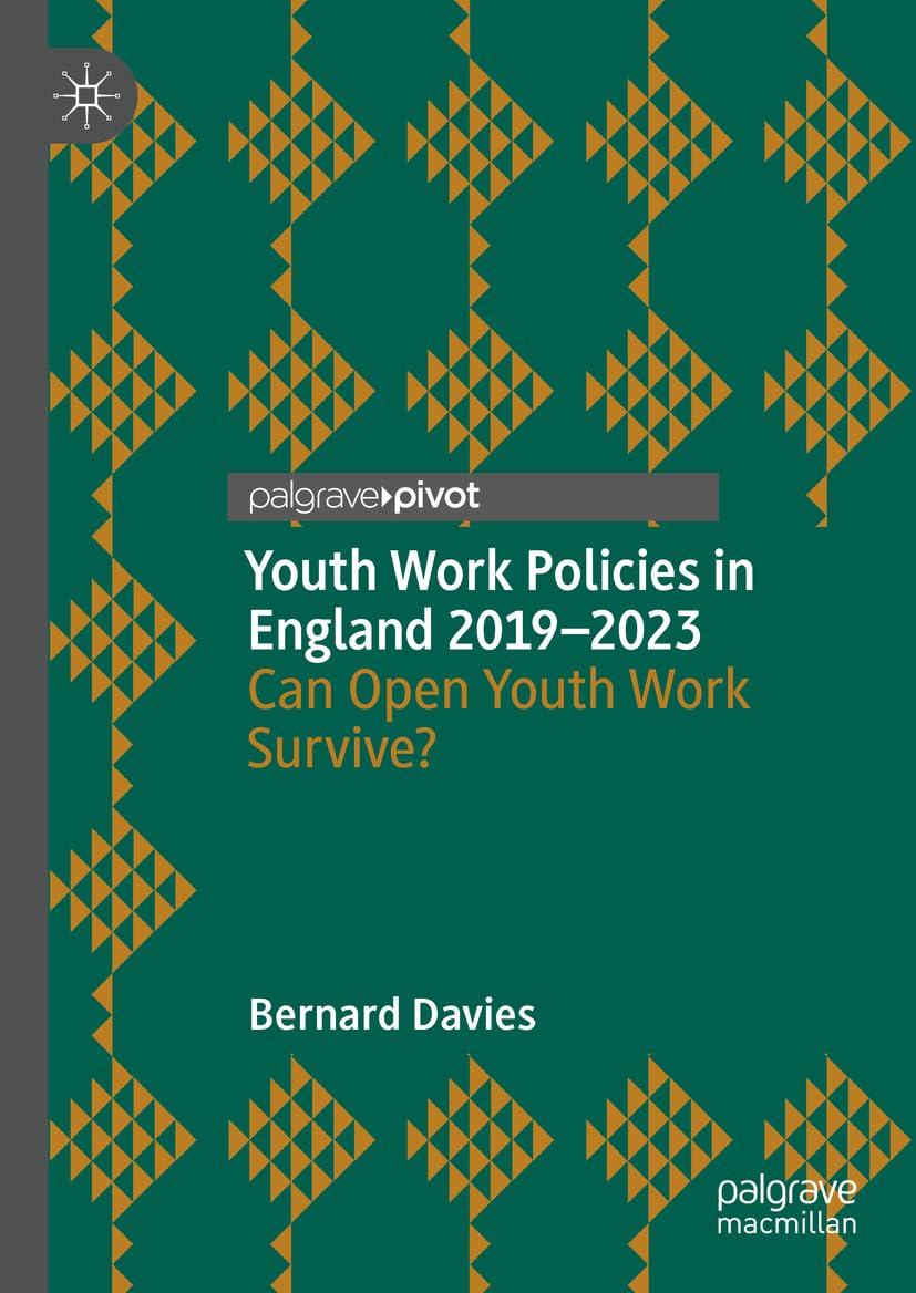 Youth Work Policies in England 2019-2023: Can Open Youth Work Survive?