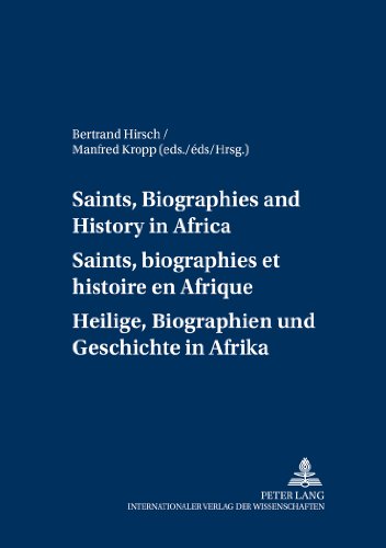 Saints, biographies et histoire en Afrique. Saints, biographies and history in Africa. Heilige, Biographien und Geschichte in Afrika