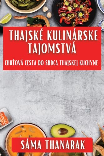 Thajské Kulinárske Tajomstvá: Chu¿ová Cesta do Srdca Thajskej Kuchyne
