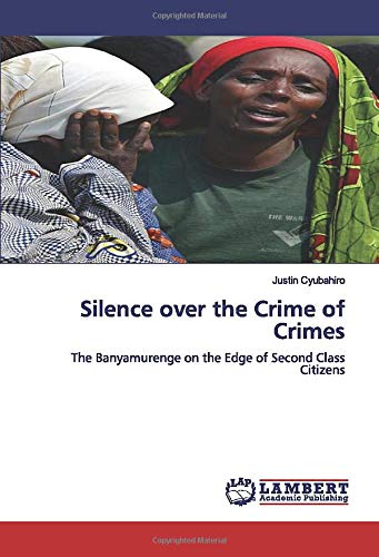Silence over the Crime of Crimes: The Banyamurenge on the Edge of Second Class Citizens