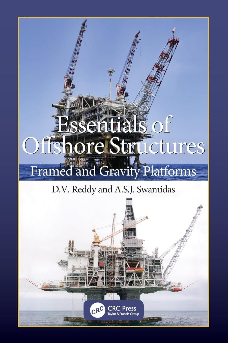 Reddy, D. V. Essentials Of Offshore Structures, Framed And Gravity Platforms