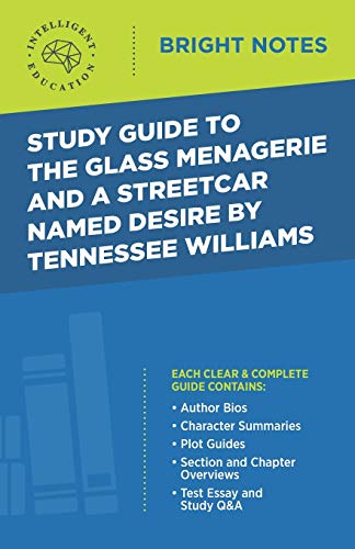 Study Guide to The Glass Menagerie and A Streetcar Named Desire by Tennessee Williams (Bright Notes)