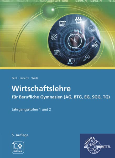 Wirtschaftslehre für Berufliche Gymnasien (AG, BTG, EG, SGG, TG): Jahrgangsstufen 1 und 2: (SSG)