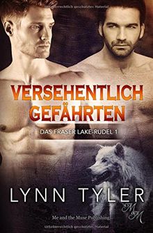 Versehentlich Gefährten (Das Fraser Lake-Rudel, Band 1)