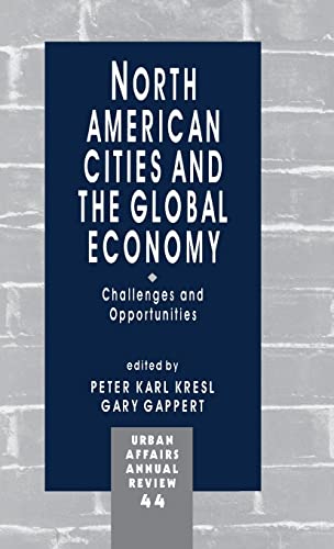 North American Cities and the Global Economy: Challenges and Opportunities (Urban Affairs Annual Reviews, Band 44)
