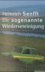 Die sogenannte Wiedervereinigung
