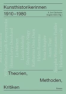 Kunsthistorikerinnen 1910–1980: Theorien, Methoden, Kritiken