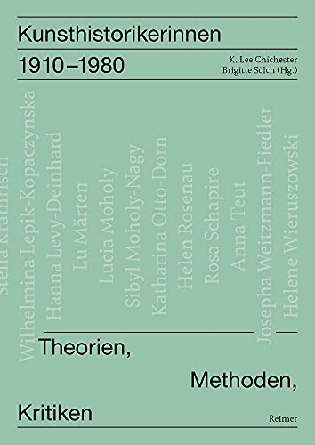 Kunsthistorikerinnen 1910-1980 - Leonie Beiersdorf Irene Below Gerda Breuer K Lee Chichester Brigitte Sölch Kartoniert (TB)