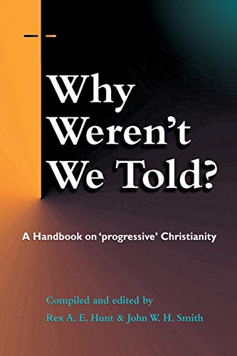 Why Weren't We Told: A Handbook on Progressive Christianity
