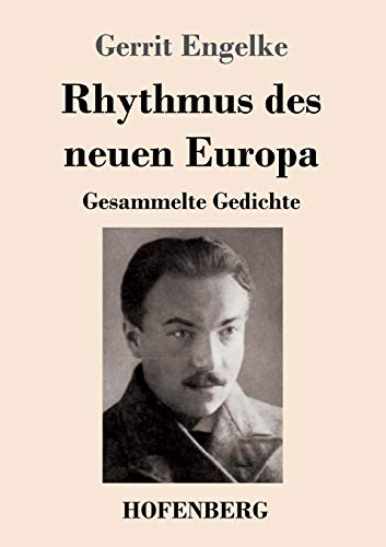 Rhythmus des neuen Europa: Gesammelte Gedichte