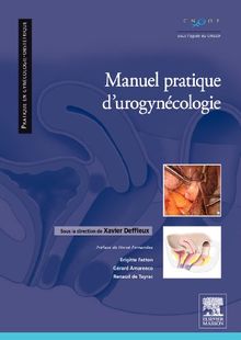 Manuel pratique d'urogynécologie : prise en charge chirurgicale, thérapeutique et rééducation
