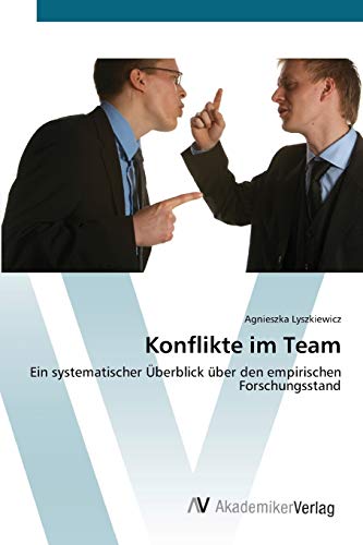 Konflikte im Team: Ein systematischer Überblick über den empirischen Forschungsstand