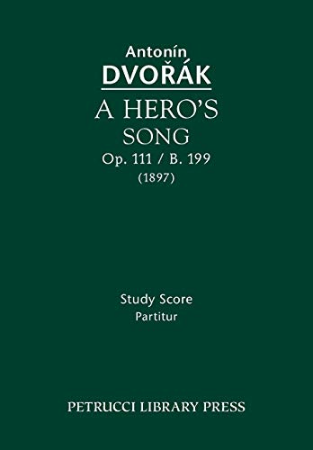 A Hero's Song, Op.111 / B.199: Study score