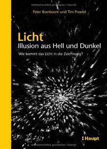 Licht: Illusion aus Hell und Dunkel: Wie kommt das Licht in die Zeichnung?