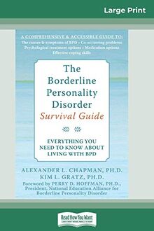 The Borderline Personality Disorder, Survival Guide: Everything You Need to Know About Living with BPD (16pt Large Print Edition)
