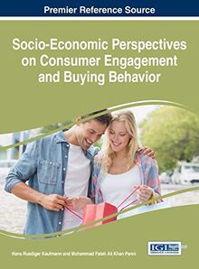 Socio-Economic Perspectives on Consumer Engagement and Buying Behavior (Advances in Marketing, Customer Relationship Management, and E-services)