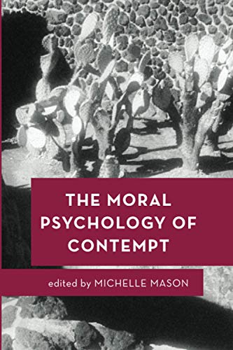 The Moral Psychology of Contempt (Moral Psychology of the Emotions)